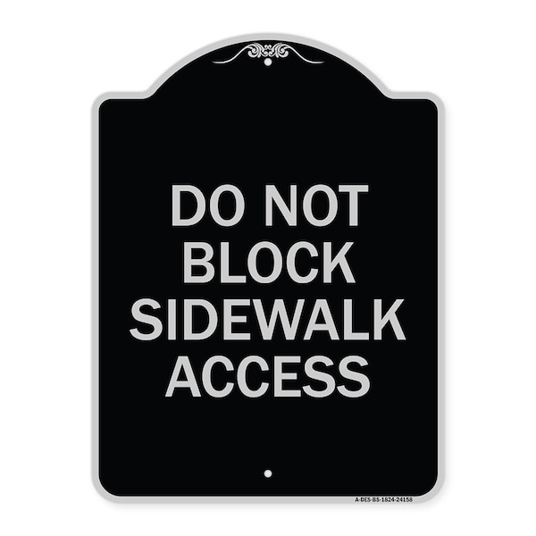 Do Not Block Sidewalk Access Heavy-Gauge Aluminum Architectural Sign, 24" x 18", BS-1824-24158